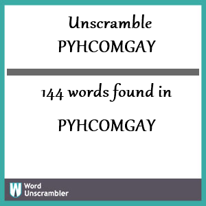 144 words unscrambled from pyhcomgay