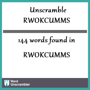 144 words unscrambled from rwokcumms