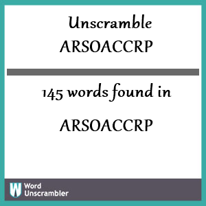 145 words unscrambled from arsoaccrp