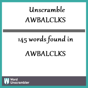 145 words unscrambled from awbalclks
