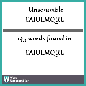 145 words unscrambled from eaiolmqul
