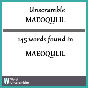 145 words unscrambled from maeoqulil