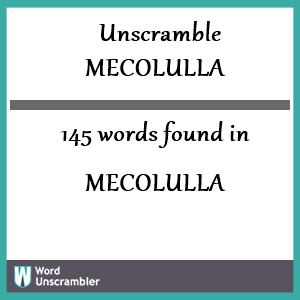 145 words unscrambled from mecolulla