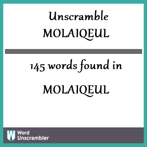 145 words unscrambled from molaiqeul