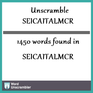 1450 words unscrambled from seicaitalmcr