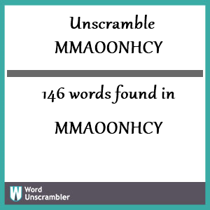 146 words unscrambled from mmaoonhcy