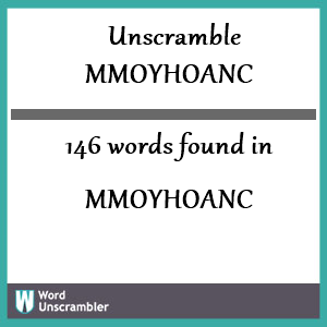 146 words unscrambled from mmoyhoanc