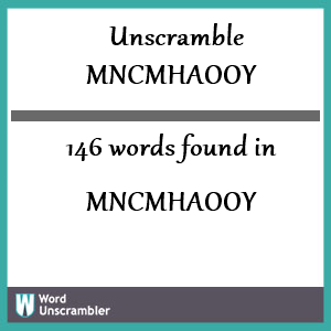 146 words unscrambled from mncmhaooy