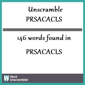 146 words unscrambled from prsacacls