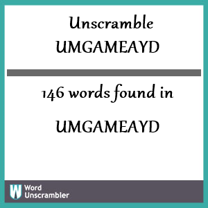 146 words unscrambled from umgameayd