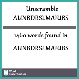 1460 words unscrambled from aunbdrslmaiubs