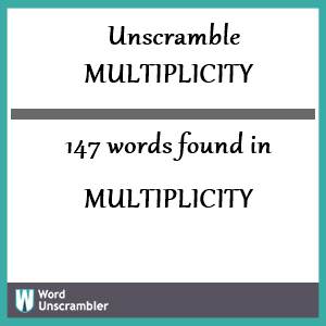 147 words unscrambled from multiplicity