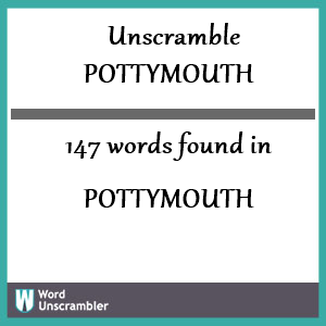 147 words unscrambled from pottymouth