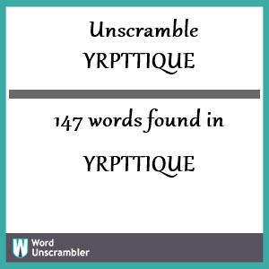 147 words unscrambled from yrpttique