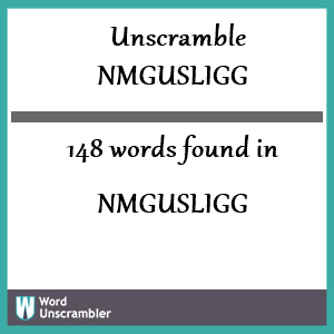 148 words unscrambled from nmgusligg