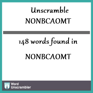 148 words unscrambled from nonbcaomt