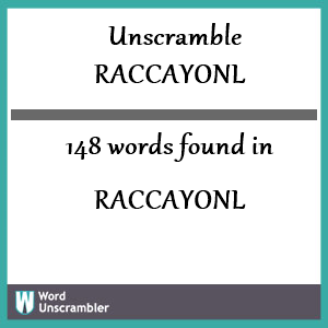 148 words unscrambled from raccayonl
