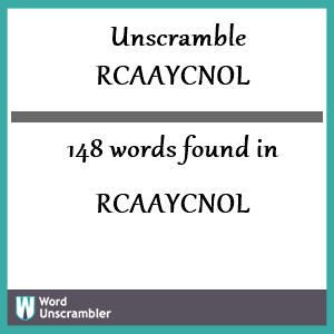 148 words unscrambled from rcaaycnol