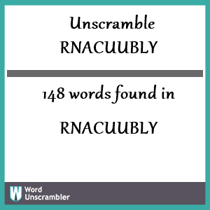 148 words unscrambled from rnacuubly