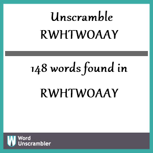 148 words unscrambled from rwhtwoaay