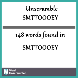 148 words unscrambled from smttoooey