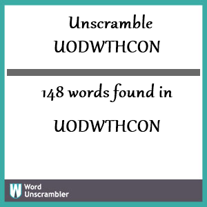 148 words unscrambled from uodwthcon