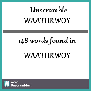 148 words unscrambled from waathrwoy