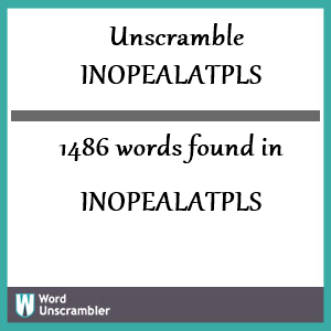 1486 words unscrambled from inopealatpls