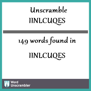 149 words unscrambled from iinlcuqes