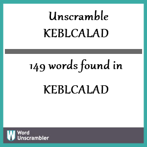 149 words unscrambled from keblcalad