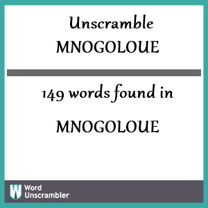 149 words unscrambled from mnogoloue