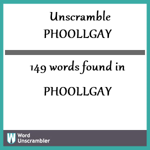 149 words unscrambled from phoollgay