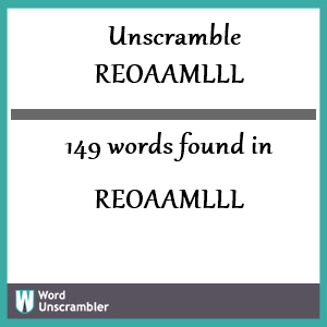 149 words unscrambled from reoaamlll