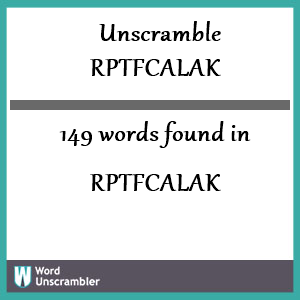 149 words unscrambled from rptfcalak