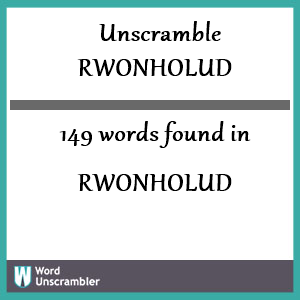 149 words unscrambled from rwonholud