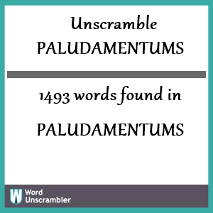 1493 words unscrambled from paludamentums