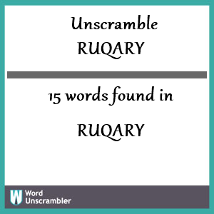 15 words unscrambled from ruqary