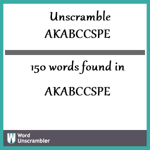 150 words unscrambled from akabccspe