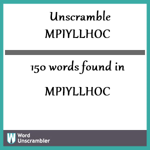 150 words unscrambled from mpiyllhoc
