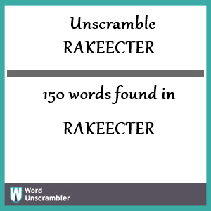 150 words unscrambled from rakeecter