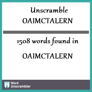 1508 words unscrambled from oaimctalern