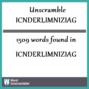 1509 words unscrambled from icnderlimniziag