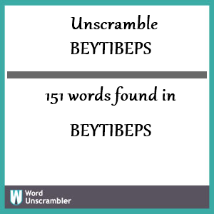 151 words unscrambled from beytibeps
