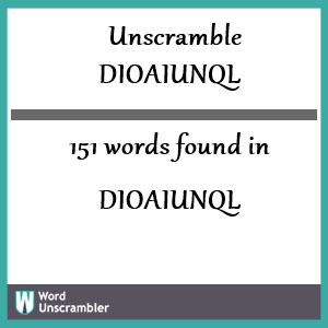 151 words unscrambled from dioaiunql