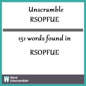 151 words unscrambled from rsopfue