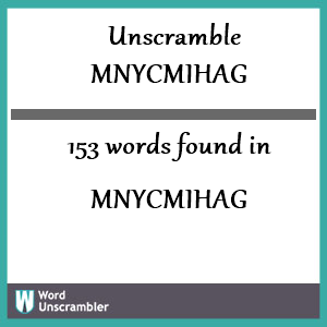 153 words unscrambled from mnycmihag