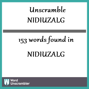 153 words unscrambled from nidiuzalg