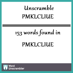 153 words unscrambled from pmklcliue