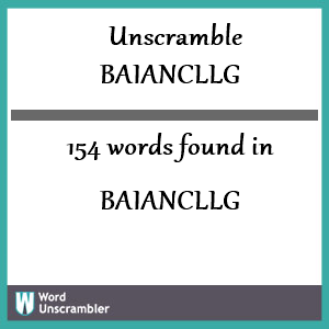 154 words unscrambled from baiancllg