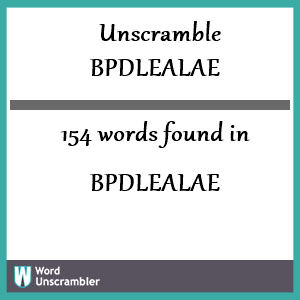 154 words unscrambled from bpdlealae